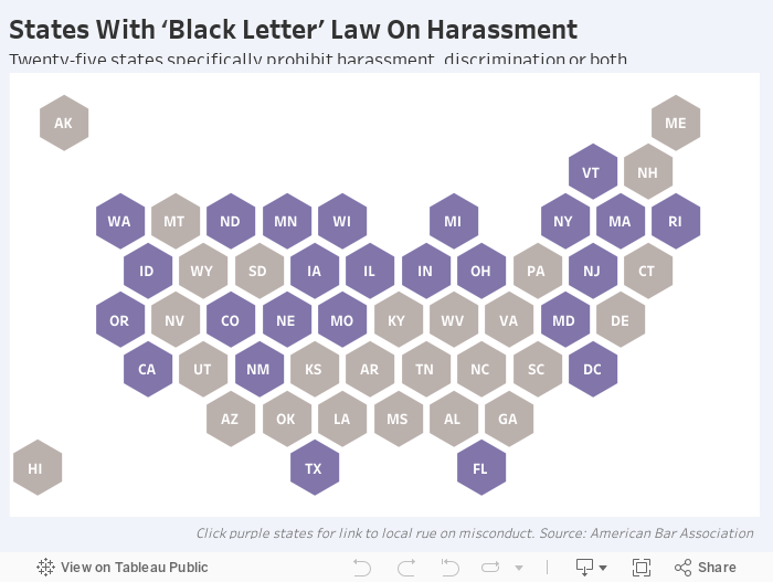 States With 'Black Letter' Law on HarassmentTwenty-five states specifically prohibit harassment, discrimination or both.  